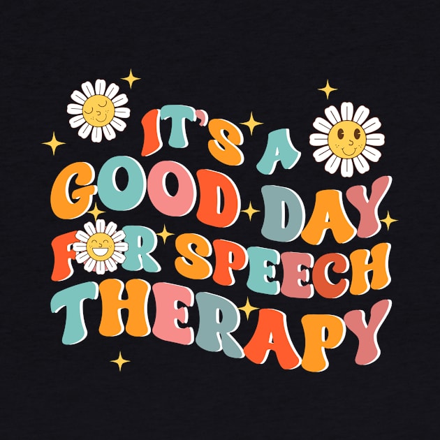 It's A Good Day For Speech Therapy Gift For Men Women by truong-artist-C